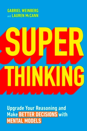 Book cover of Super Thinking by Gabriel Weinberg, Lauren McCann