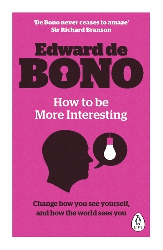 Book cover of How to be More Interesting by Edward de Bono