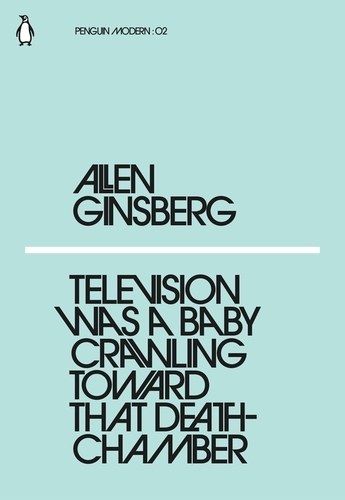 Book cover of Television Was a Baby Crawling Toward That Deathchamber by Allen Ginsberg