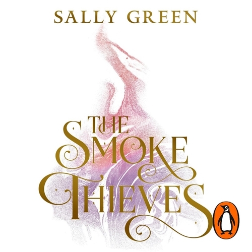 Book cover of The Smoke Thieves by Sally Green