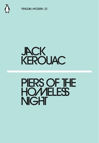Book cover of Piers of the Homeless Night by Jack Kerouac