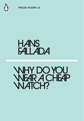 Book cover of Why Do You Wear a Cheap Watch? by Hans Fallada
