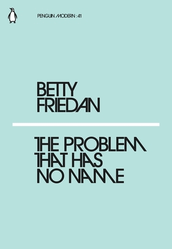 Book cover of The Problem that Has No Name by Betty Friedan