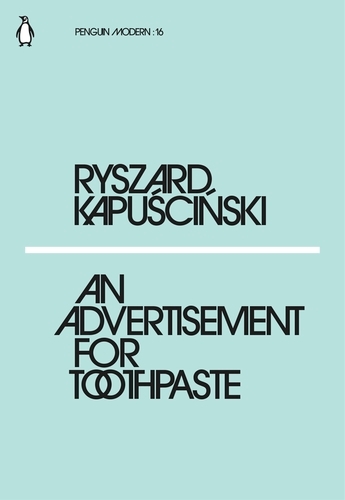Book cover of An Advertisement for Toothpaste by Ryszard Kapuscinski
