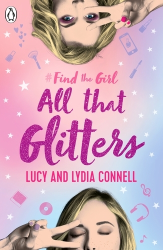 Book cover of Find The Girl: All That Glitters by Lucy Connell, Lydia Connell