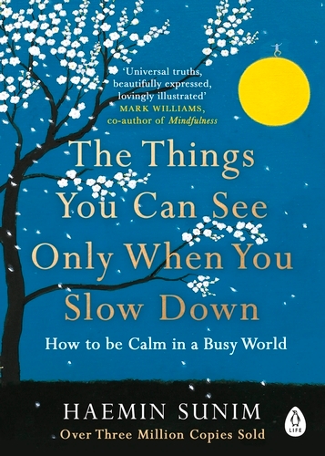 Book cover of The Things You Can See Only When You Slow Down by Haemin Sunim