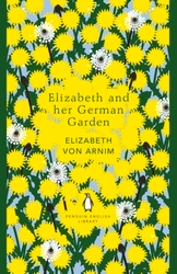 Book cover of Elizabeth and her German Garden by Elizabeth Von Arnim