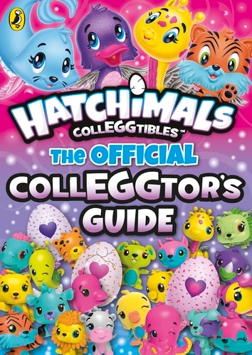 Book cover of Hatchimals: The Official Colleggtor's Guide by Hatchimals