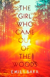 Book cover of The Girl Who Came Out of the Woods by Emily Barr