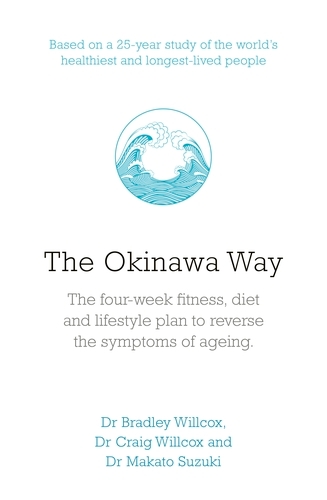 Book cover of The Okinawa Way by Bradley J Willcox, Craig D Willcox, Makoto Suzuki
