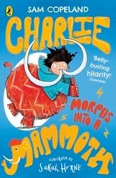 Book cover of Charlie Morphs Into a Mammoth by Sam Copeland