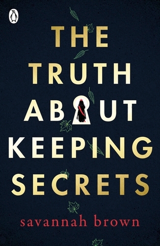 Book cover of The Truth About Keeping Secrets by Savannah Brown