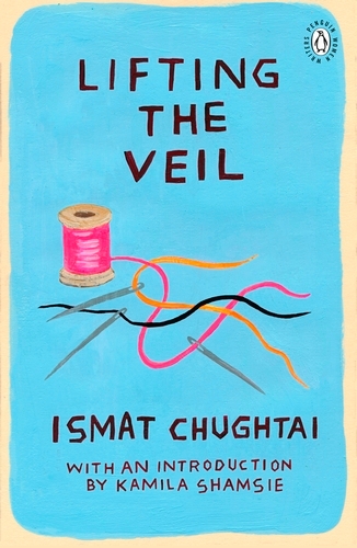 Book cover of Lifting the Veil by Ismat Chughtai