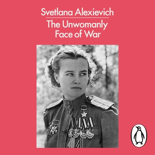 Book cover of The Unwomanly Face of War by Svetlana Alexievich