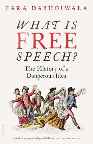 Book cover of What Is Free Speech? by Fara Dabhoiwala