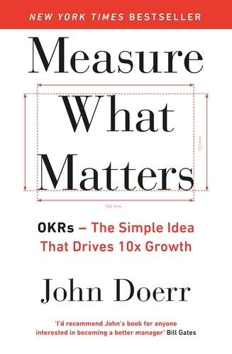 Book cover of Measure What Matters by John Doerr