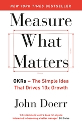 Book cover of Measure What Matters by John Doerr