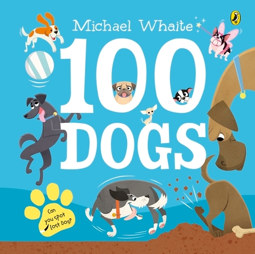 Book cover of 100 Dogs by Michael Whaite