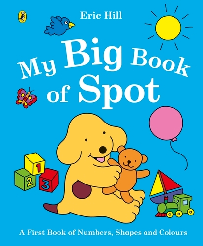 Book cover of My Big Book of Spot by Eric Hill