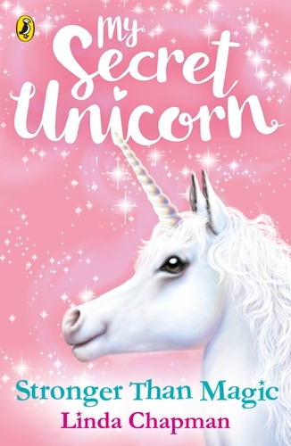 Book cover of #5 - My Secret Unicorn: Stronger Than Magic by Linda Chapman