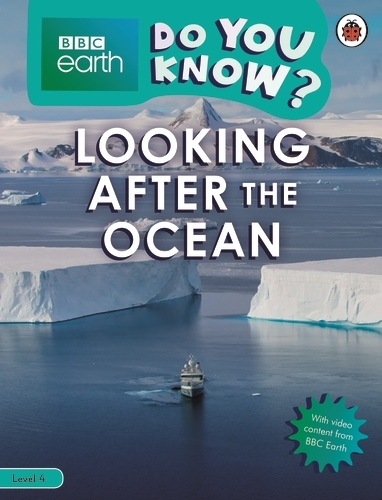 Book cover of Do You Know? Level 4 – BBC Earth Looking After the Ocean by Ladybird