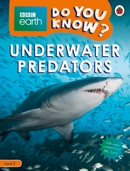 Book cover of Do You Know? Level 2 – BBC Earth Underwater Predators by Ladybird