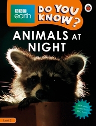 Book cover of Do You Know? Level 2 – BBC Earth Animals at Night by Ladybird