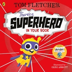 Book cover of There's a Superhero in Your Book by Tom Fletcher