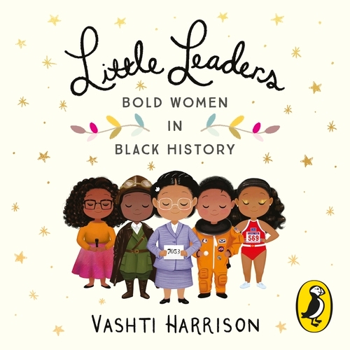 Book cover of Little Leaders: Bold Women in Black History by Vashti Harrison