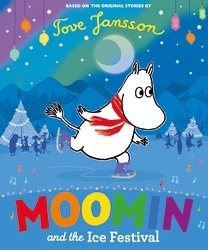 Book cover of Moomin and the Ice Festival by Tove Jansson