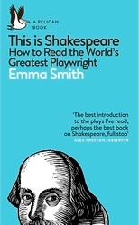 Book cover of This Is Shakespeare by Emma Smith