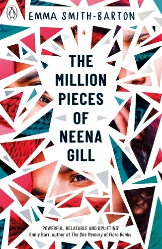 Book cover of The Million Pieces of Neena Gill by Emma Smith-Barton