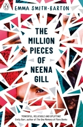Book cover of The Million Pieces of Neena Gill by Emma Smith-Barton