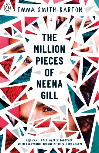 Book cover of The Million Pieces of Neena Gill by Emma Smith-Barton