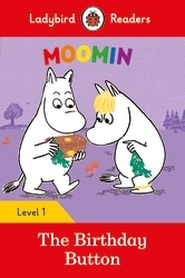 Book cover of Ladybird Readers Level 1 - Moomin - The Birthday Button (ELT Graded Reader) by Ladybird, Tove Jansson