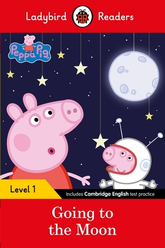 Book cover of Ladybird Readers Level 1 - Peppa Pig - Peppa Pig Going to the Moon (ELT Graded Reader) by Peppa Pig, Ladybird