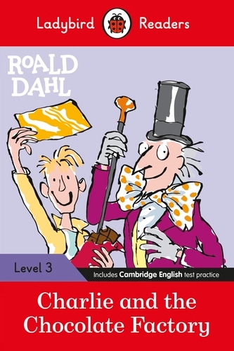 Book cover of Ladybird Readers Level 3 - Roald Dahl - Charlie and the Chocolate Factory (ELT Graded Reader) by Roald Dahl, Ladybird