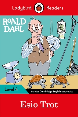 Book cover of Ladybird Readers Level 4 - Roald Dahl - Esio Trot (ELT Graded Reader) by Roald Dahl, Ladybird