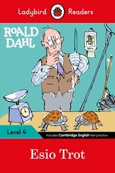 Book cover of Ladybird Readers Level 4 - Roald Dahl - Esio Trot (ELT Graded Reader) by Roald Dahl, Ladybird