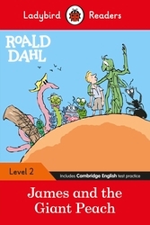Book cover of Ladybird Readers Level 2 - Roald Dahl - James and the Giant Peach (ELT Graded Reader) by Roald Dahl, Ladybird