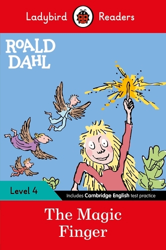 Book cover of Ladybird Readers Level 4 - Roald Dahl - The Magic Finger (ELT Graded Reader) by Roald Dahl, Ladybird