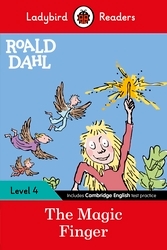 Book cover of Ladybird Readers Level 4 - Roald Dahl - The Magic Finger (ELT Graded Reader) by Roald Dahl, Ladybird