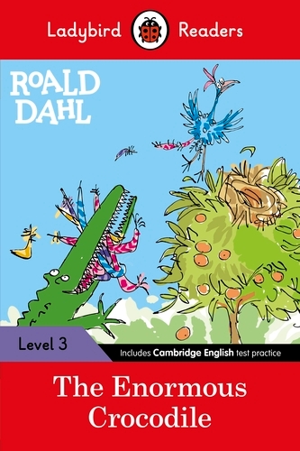 Book cover of Ladybird Readers Level 3 - Roald Dahl - The Enormous Crocodile (ELT Graded Reader) by Roald Dahl, Ladybird