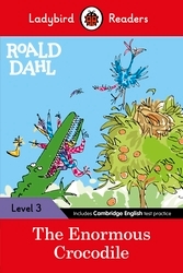 Book cover of Ladybird Readers Level 3 - Roald Dahl - The Enormous Crocodile (ELT Graded Reader) by Roald Dahl, Ladybird