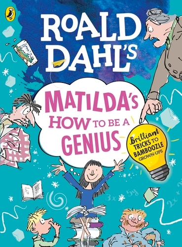 Book cover of Roald Dahl's Matilda's How to be a Genius by Roald Dahl