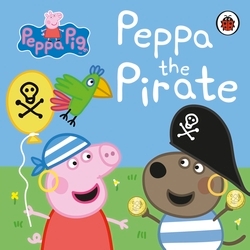 Book cover of Peppa Pig: Peppa the Pirate by Peppa Pig
