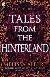 Book cover of Tales From the Hinterland by Melissa Albert