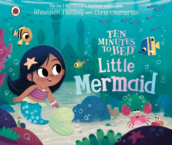 Book cover of Ten Minutes to Bed: Little Mermaid by Rhiannon Fielding