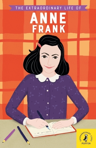 Book cover of The Extraordinary Life of Anne Frank by Kate Scott