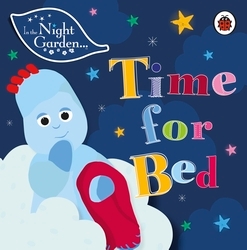 Book cover of In the Night Garden: Time for Bed by In the Night Garden